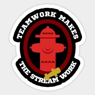 TeamWork makes the Stream Work Firefighters Sticker